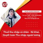 Học viện APT mở khóa học đào tạo trực tuyến: Thuế thu nhập cá nhân – Kê khai, Quyết toán Thu nhập ngoài lương